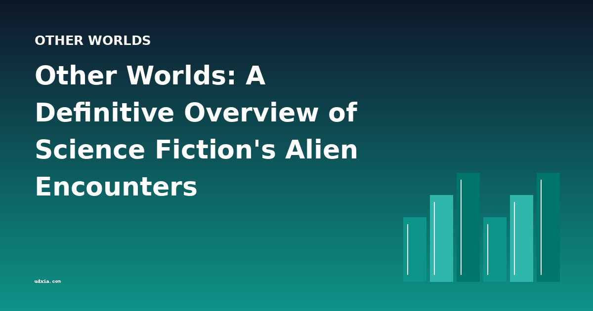 Other Worlds: A Definitive Overview of Science Fiction's Alien Encounters